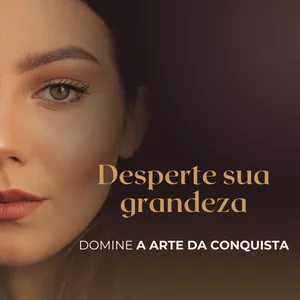 Ebook Desperte Sua Grandeza Arte da Conquista